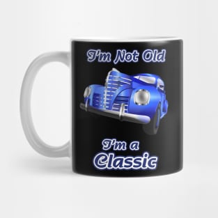 I'm Not Old I'm a Classic 50's Car Mug